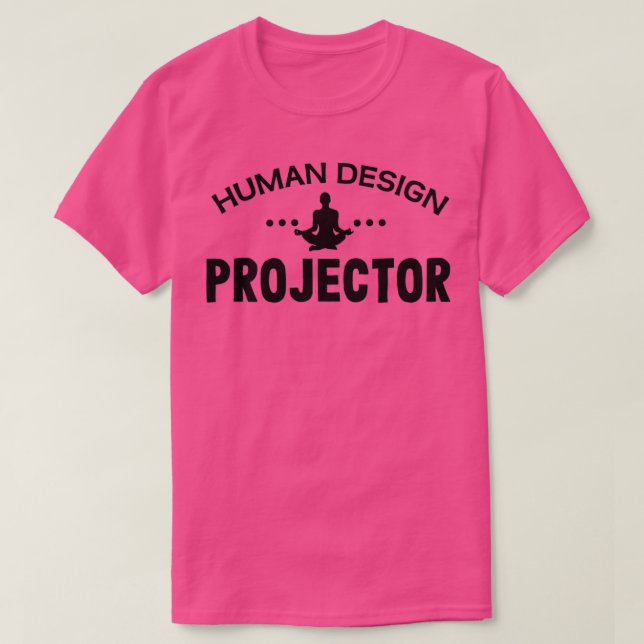 Human design projector T-Shirt (Design Front)