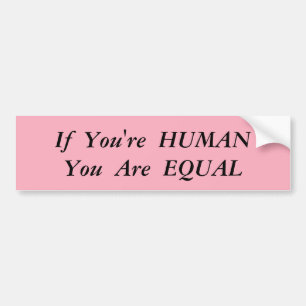 Human Equality Bumpersticker Bumper Sticker