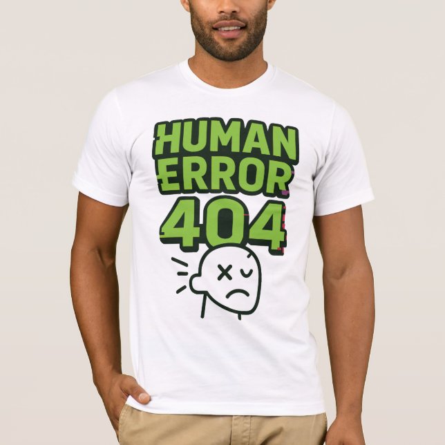 Human Error 404 T-Shirt (Front)