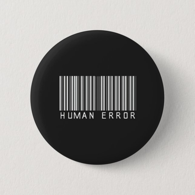 Human Error 6 Cm Round Badge (Front)