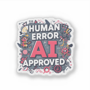 Human Error AI Approved Digital Art