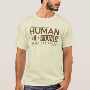 Human Fund T-Shirt