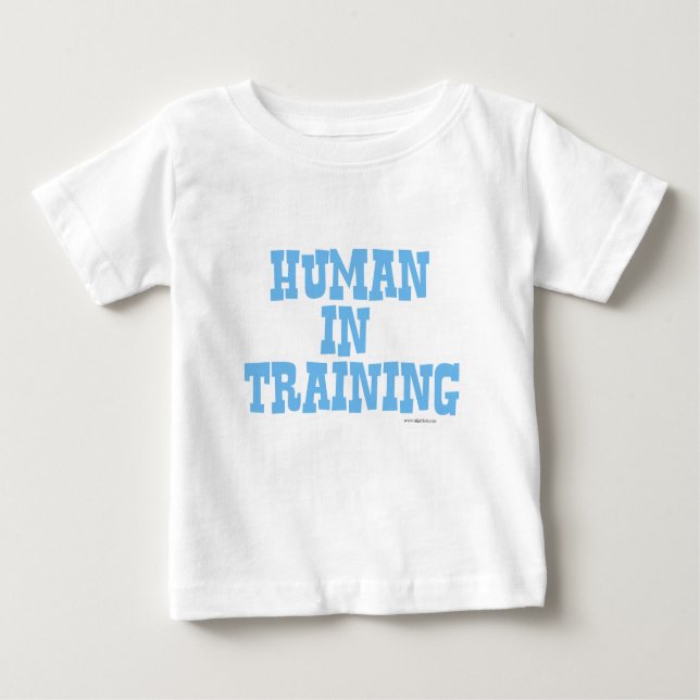 Human In Training Funny Baby Blue Quote Baby T-Shirt (Front)