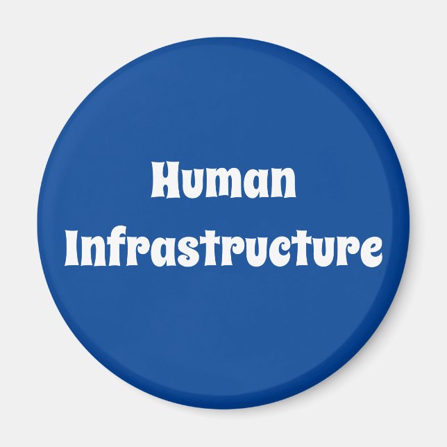 Human Infrastructure Magnet (Front)
