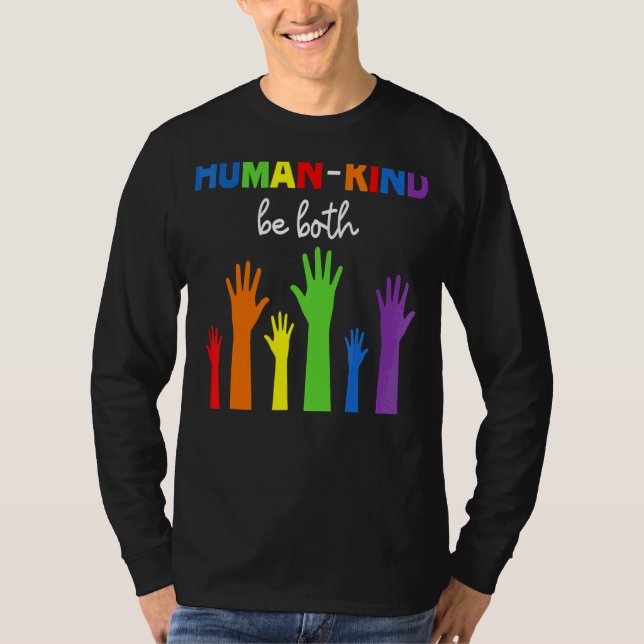 Human Kind Be Both Hands Colour Rainbow Lgbt Pride T-Shirt (Front)