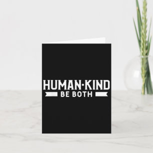 Human Kind Be Both Lovely Motivational Inspiration Card
