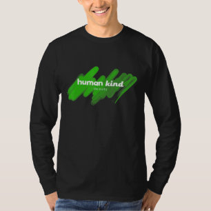 Human Kind Be Both T-Shirt