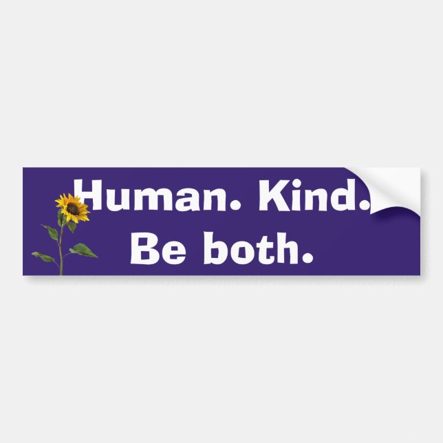 Human Kind Quote with Sunflower  Bumper Sticker (Front)