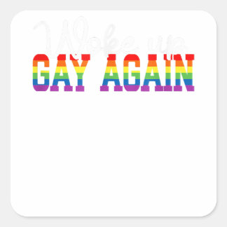 Human LGBT Flag Gay Month Woke up GAY AGAIN  Square Sticker