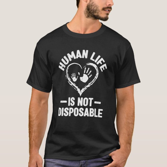 Human Life Abortion  Anti Abortion Pregnancy Stop T-Shirt (Front)