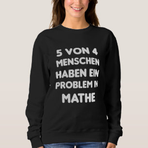 Human Math Funny Math Problem Funny Sayings Sweatshirt