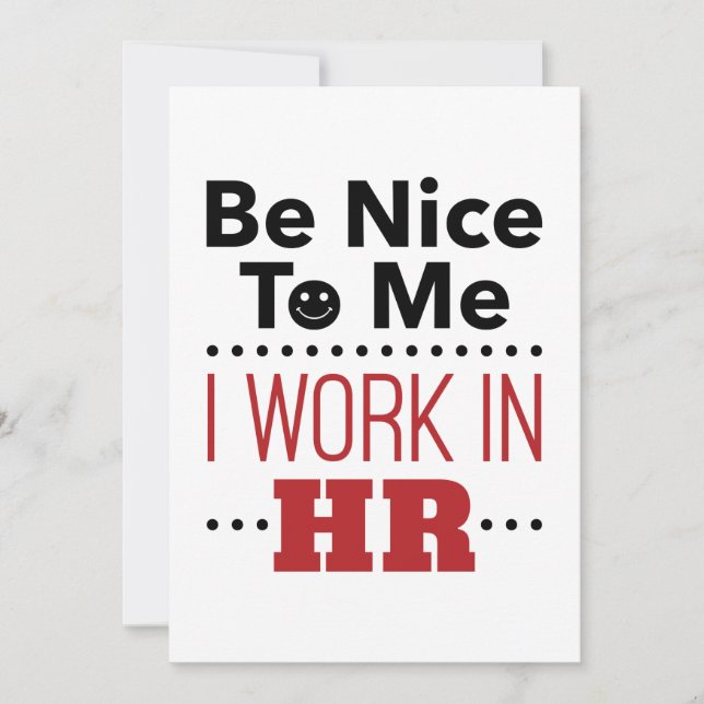 Human Resources Be Nice to Me I Work in HR Holiday Card (Front)