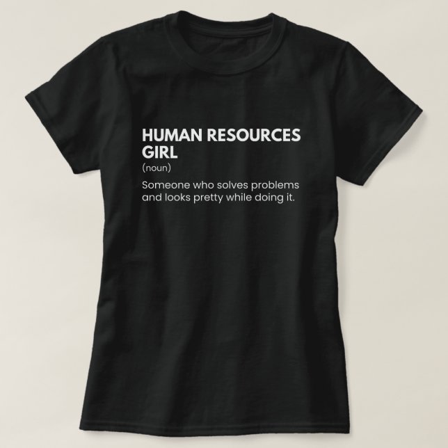 Human Resources Girl Funny Manager Saying T-Shirt (Design Front)