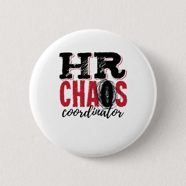 Human Resources HR Chaos Coordinator 6 Cm Round Badge (Front)
