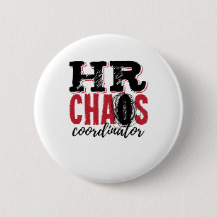 Human Resources HR Chaos Coordinator 6 Cm Round Badge