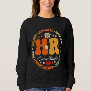 Human Resources HR Consultant Employee Appreciatio Sweatshirt