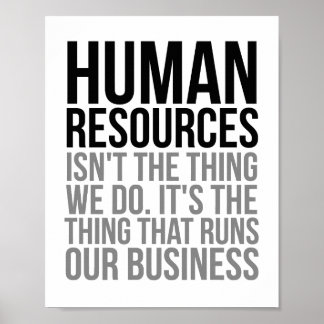 Human Resources Isn't The Thing We Do Poster