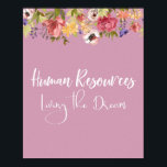 Human Resources Living the Dream HR Cubicle Office Poster<br><div class="desc">This design was created though digital art. It may be personalised by choosing the customise further option. Contact me at colorflowcreations@gmail.com if you with to have this design on another product. Purchase my original abstract acrylic painting for sale at www.etsy.com/shop/colorflowart. See more of my creations or follow me at www.facebook.com/colorflowcreations,...</div>