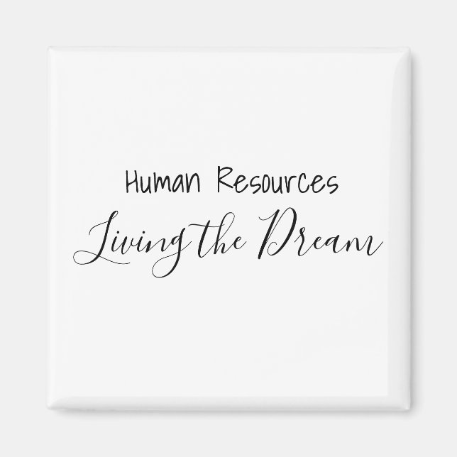 Human Resources Living the Dream Work Office Magnet (Front)