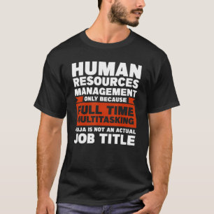 Human Resources Management Only Hr Department T-Shirt