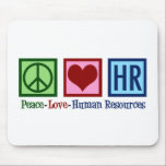 Human Resources Peace Love HR Mouse Pad<br><div class="desc">Cute human resources department gift for an HR manager at a company or business. Peace Love Human Resources.</div>