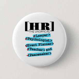 Human Resources Unofficial Funny HR 6 Cm Round Badge
