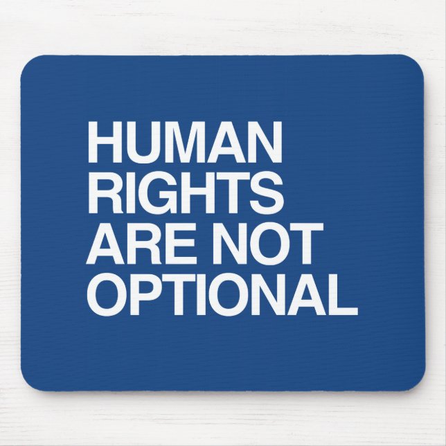 HUMAN RIGHTS ARE NO OPTIONAL -.png Mouse Pad (Front)