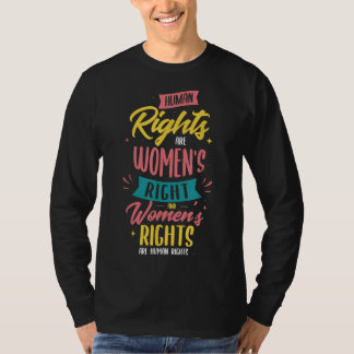 Human rights are Women's right Feminism Feminist T-Shirt