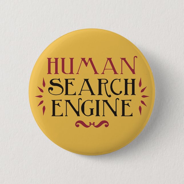 Human Search Engine 6 Cm Round Badge (Front)