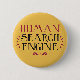 Human Search Engine 6 Cm Round Badge