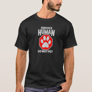Human Service Do Not Pet Dog Cat T-Shirt
