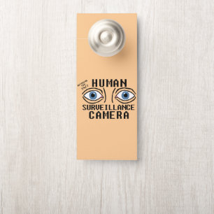 Human Surveillance Camera Dry Humour  Door Hanger