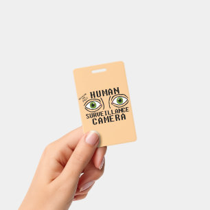 Human Surveillance Camera Dry Humour ID Badge