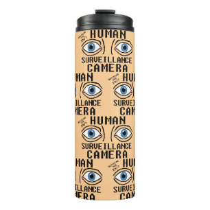 Human Surveillance Camera Dry Humour  Thermal Tumbler