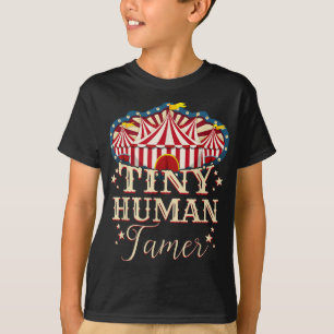 Human Tamer - Circus For Family - Circus Birthday T-Shirt