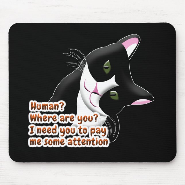 Human? Where are you? Cat Mouse Pad (Front)