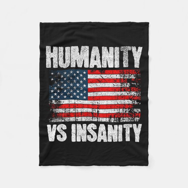 Humanity Versus Insanity Distressed American Flag  Fleece Blanket (Front)