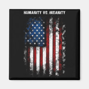 Humanity Vs. Insanity Distressed American Patrioti Magnet