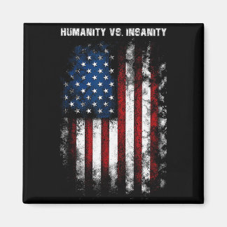 Humanity Vs. Insanity Distressed American Patrioti Magnet