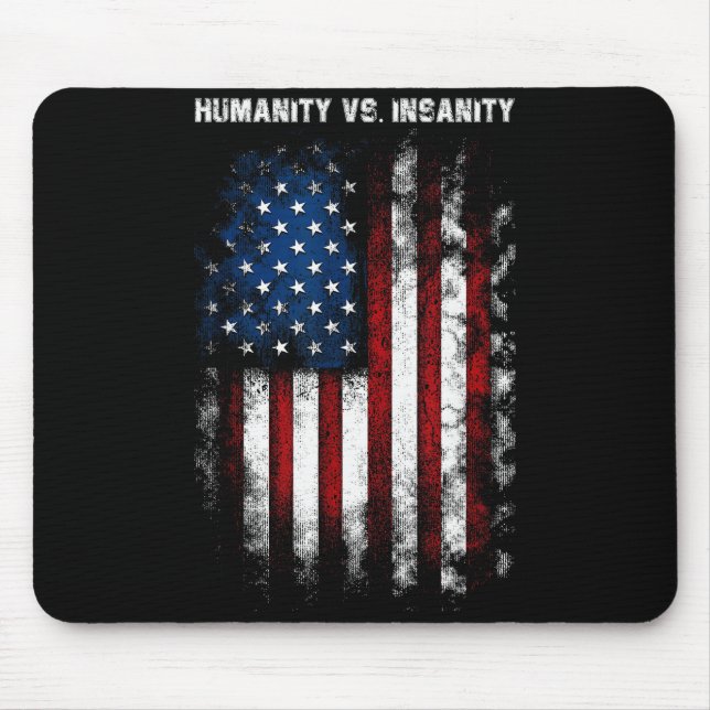 Humanity Vs. Insanity Distressed American Patrioti Mouse Pad (Front)
