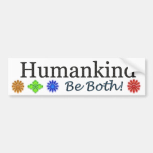 Humankind, Be Both Bumper Sticker