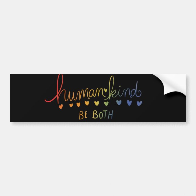 Humankind Be both human kind Bumper Sticker (Front)
