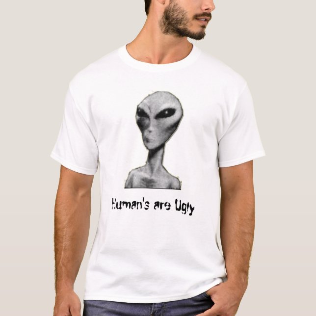 Human's are Ugly T-Shirt (Front)