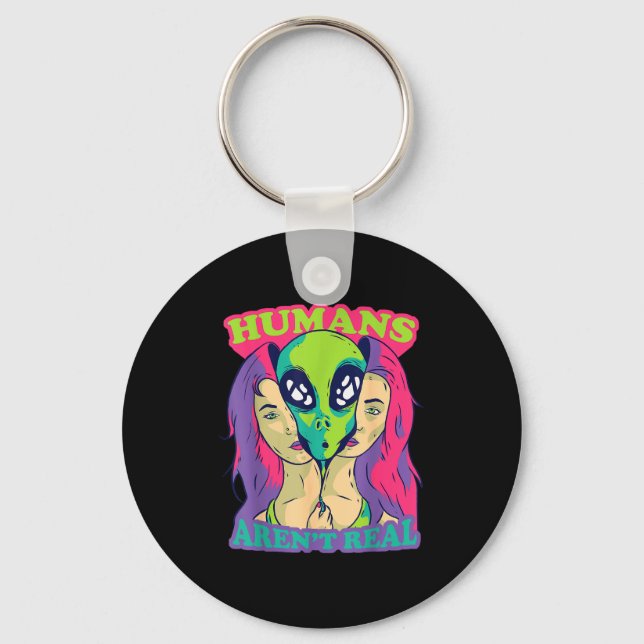 Humans Aren't Real - Funny Comic Style Alien Outer Key Ring (Front)