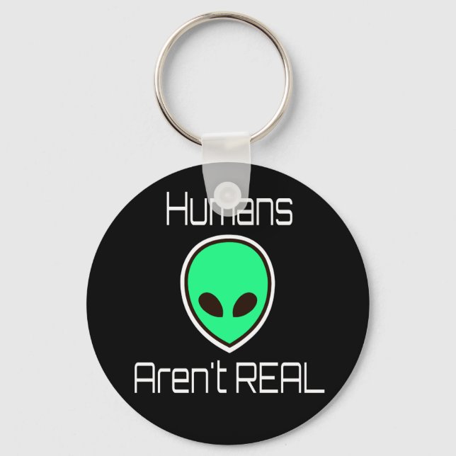 Humans Aren't REAL Green Alien Key Ring (Front)