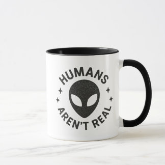Humans Aren't Real Mug