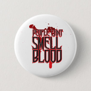 Humans Can't Smell Blood 6 Cm Round Badge