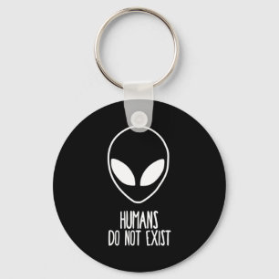 Humans Dont Exist Key Ring