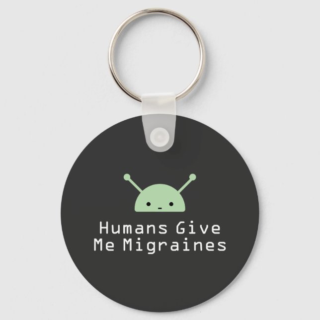 Humans Give Me Migraines Keychain (Front)