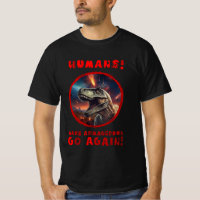 HUMANS! MAKE ARMAGEDDON GO AGAIN!